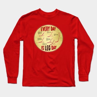 Every Day Is Leg Day • Bird Leg Man Long Sleeve T-Shirt